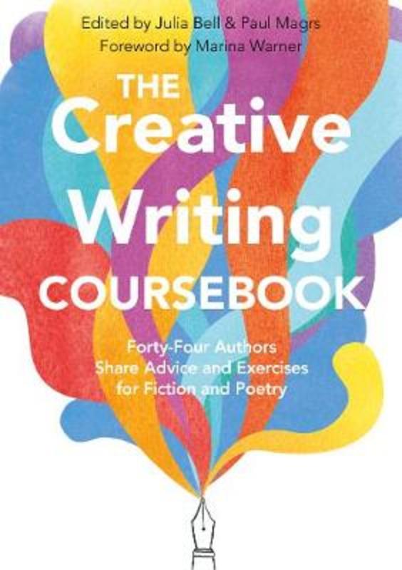 The Creative Writing Coursebook by Julia Bell - 9781509868278