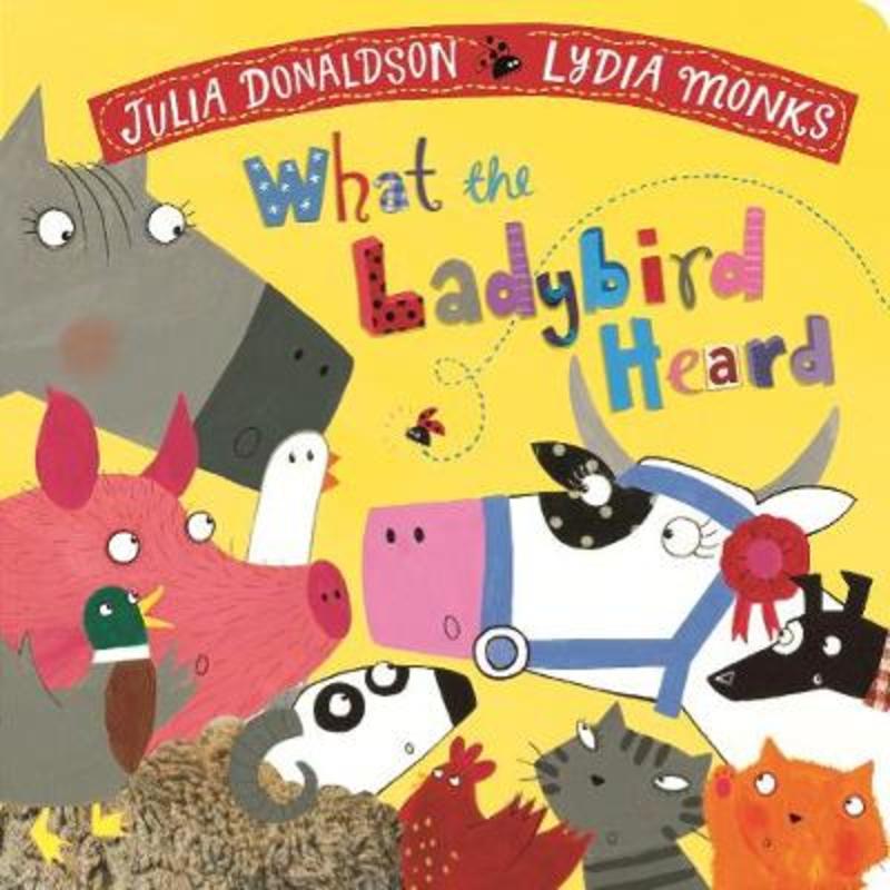 What the Ladybird Heard by Julia Donaldson - 9781509892471