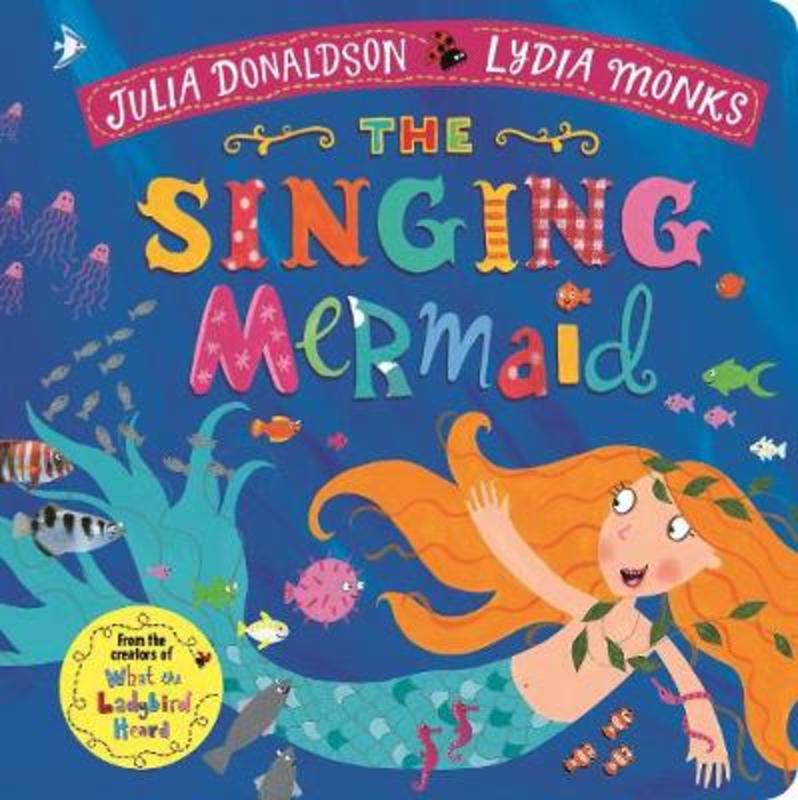 The Singing Mermaid by Julia Donaldson - 9781509894178