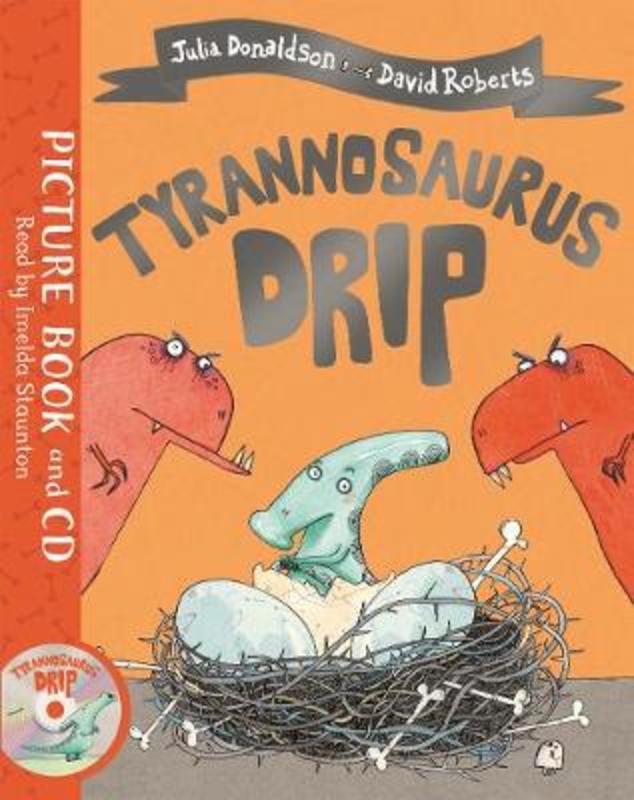 Tyrannosaurus Drip by Julia Donaldson - 9781509894338