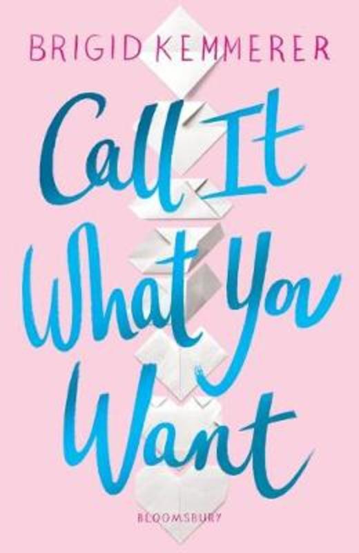 Call It What You Want by Brigid Kemmerer - 9781526605344