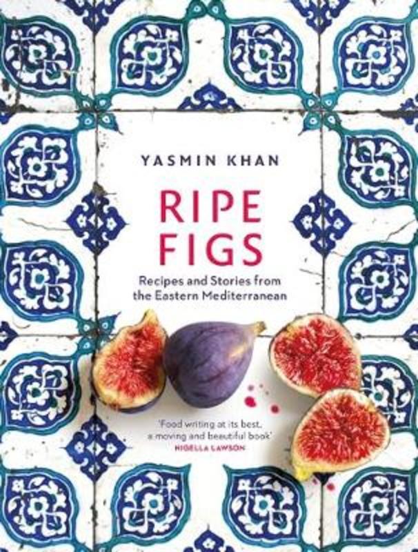 Ripe Figs by Yasmin Khan - 9781526609724