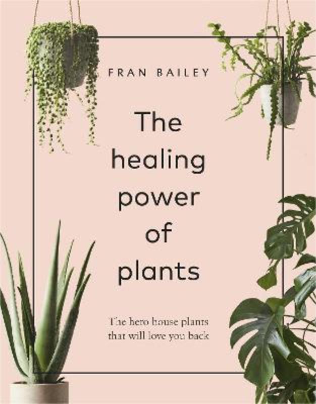 The Healing Power of Plants by Fran Bailey - 9781529104066