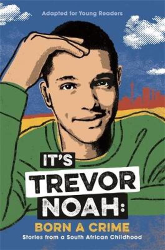 It's Trevor Noah: Born a Crime by Trevor Noah - 9781529318760