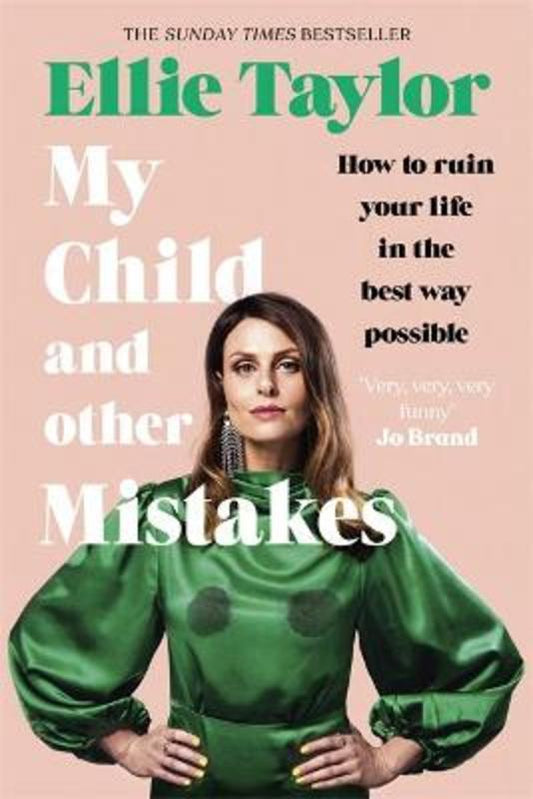 My Child and Other Mistakes by Ellie Taylor - 9781529362992