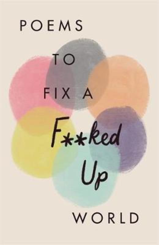 Poems to Fix a F**ked Up World by Various Poets - 9781529402834
