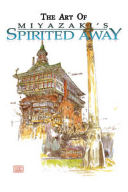 The Art of Spirited Away by Hayao Miyazaki - 9781569317778