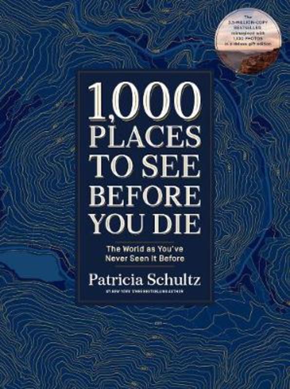 1,000 Places to See Before You Die (Deluxe Edition) by Patricia Schultz - 9781579657888
