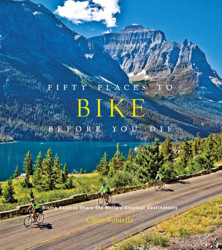 Fifty Places to Bike Before You Die by Chris Santella - 9781584799894