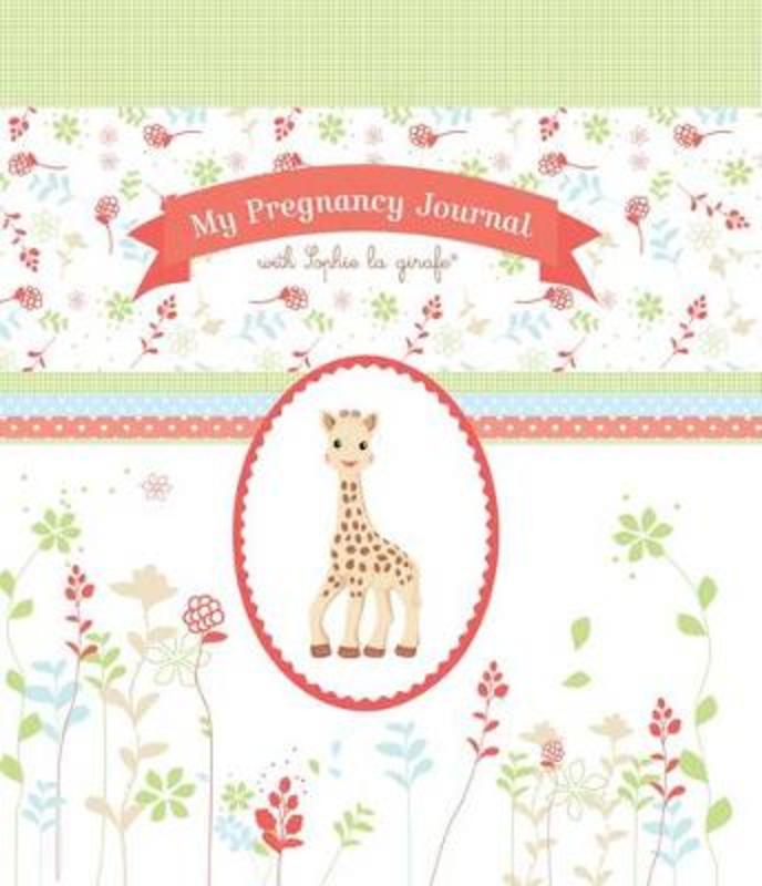 My Pregnancy Journal with Sophie la Girafe by Sophie La Girafe - 9781615192342