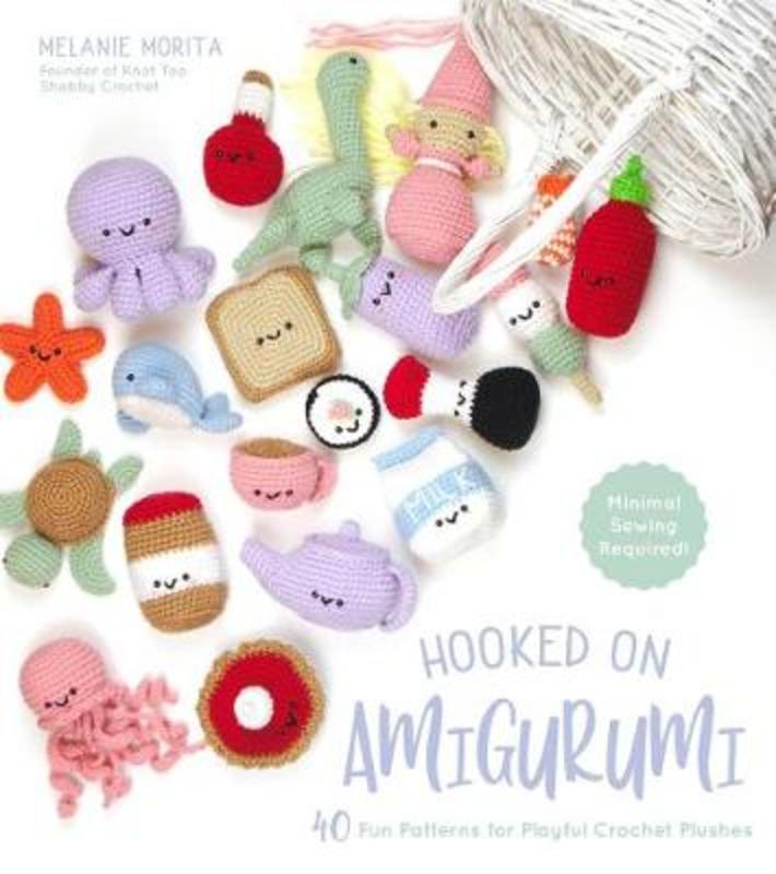 Hooked on Amigurumi by Melanie Morita - 9781624147661