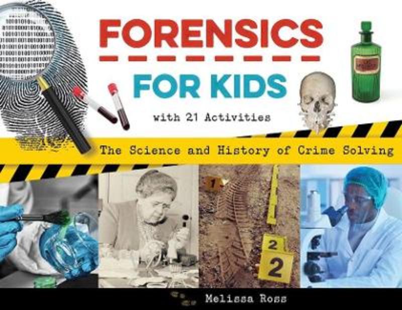 Forensics for Kids by Melissa Ross | Harry Hartog – Harry Hartog Bookseller