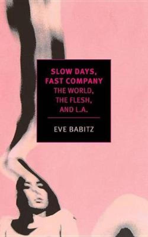 Slow Days, Fast Company by Eve Babitz - 9781681370088