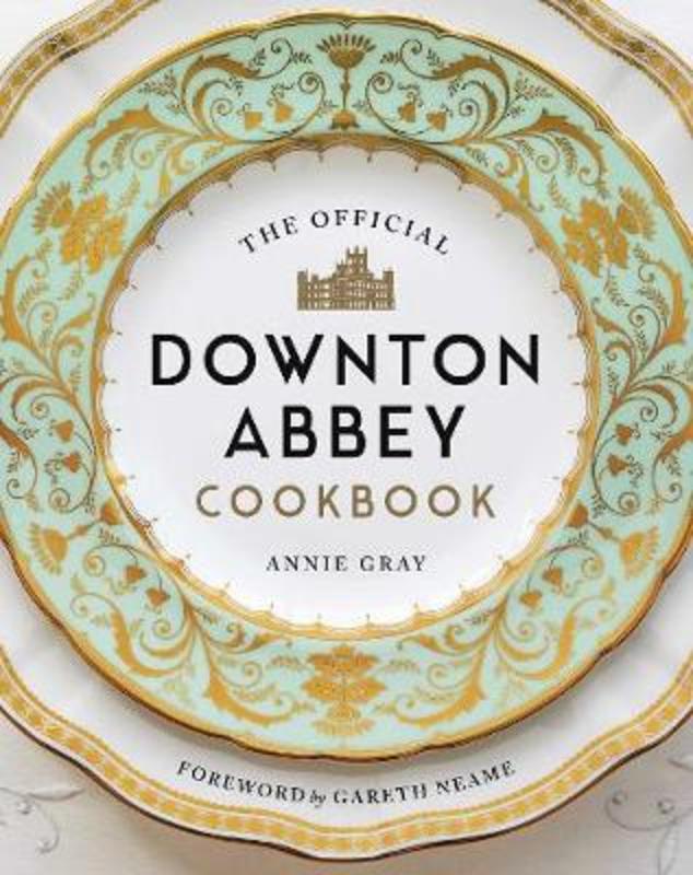 The Official Downton Abbey Cookbook by Annie Gray - 9781681883694