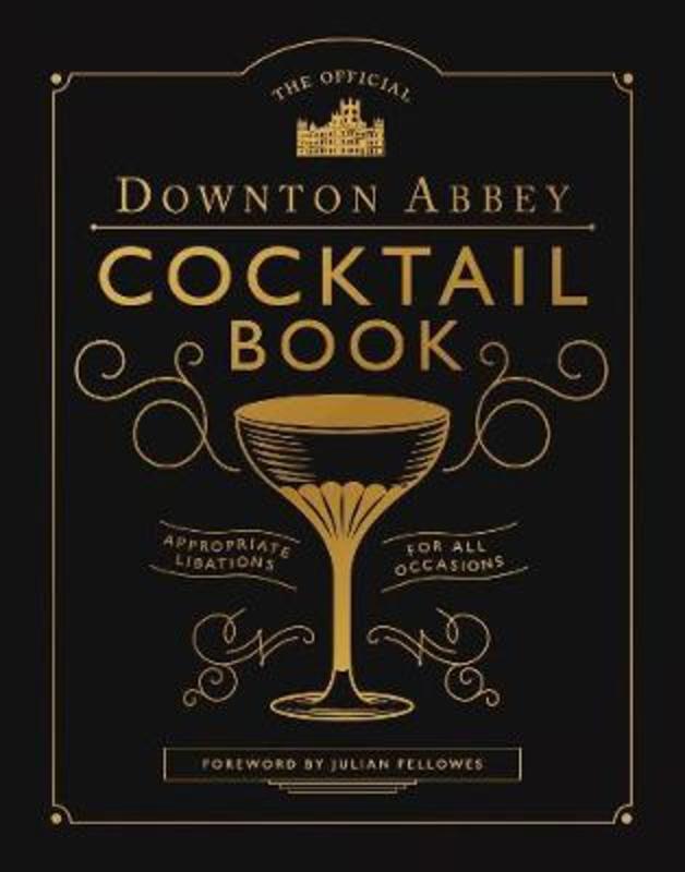 Downton Abbey Cocktail Book by Downton Abbey - 9781681889986