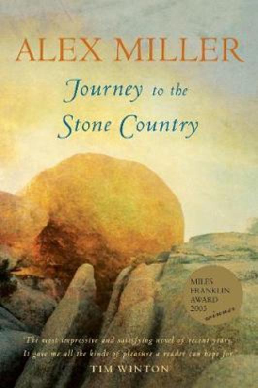 Journey to the Stone Country by Alex Miller - 9781741141467