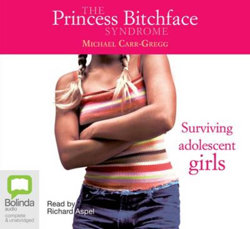 The Princess Bitchface Syndrome by Michael Carr-Gregg - 9781741636154