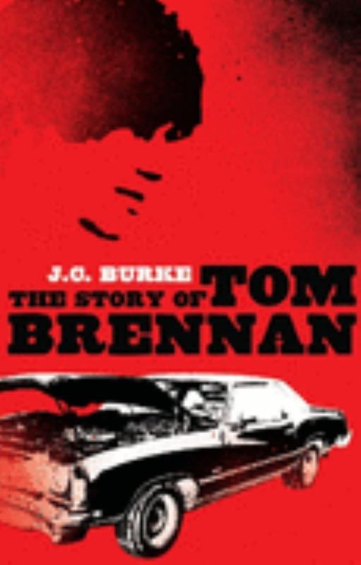 The Story Of Tom Brennan by J.C. Burke - 9781741660920