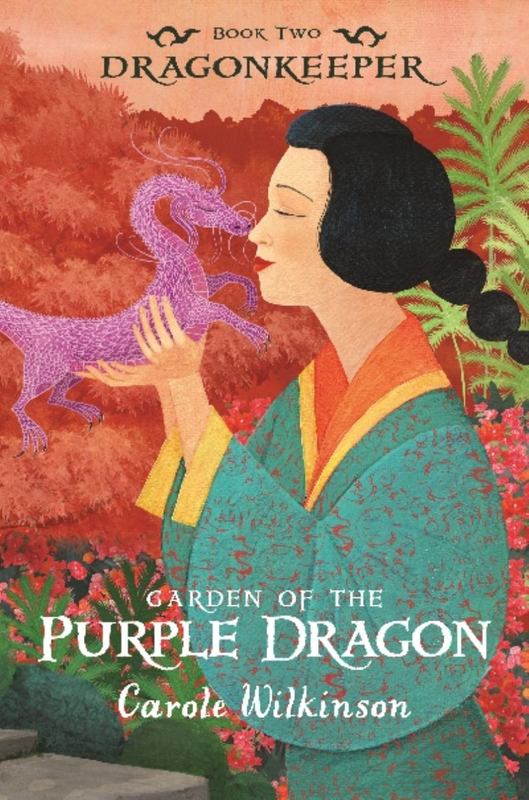 Dragonkeeper 2: Garden of the Purple Dragon by Carole Wilkinson (Author) - 9781742032467