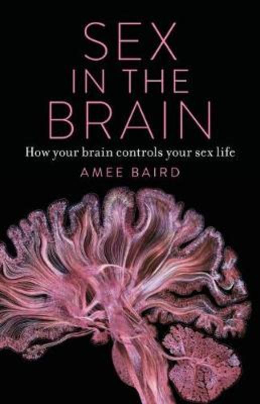 Sex in the Brain by Amee Baird - 9781742235844
