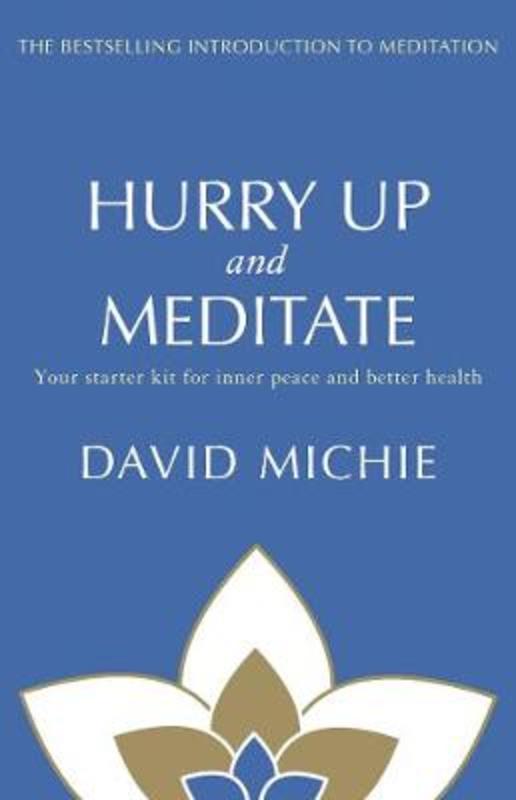 Hurry Up and Meditate by David Michie - 9781742374062