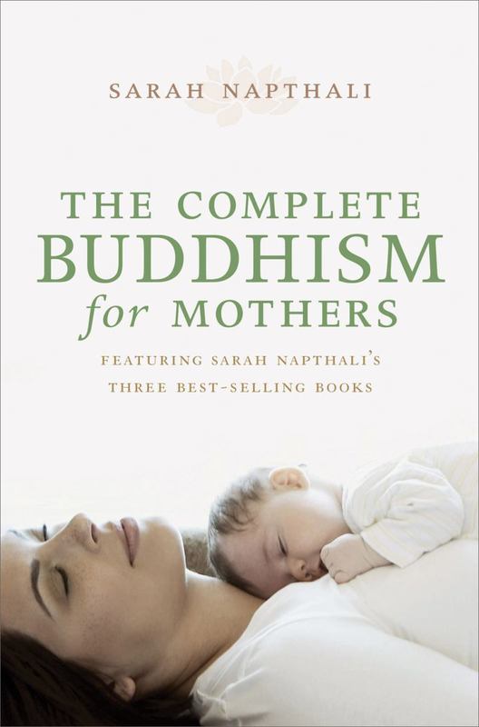 The Complete Buddhism for Mothers by Sarah Napthali - 9781742374499