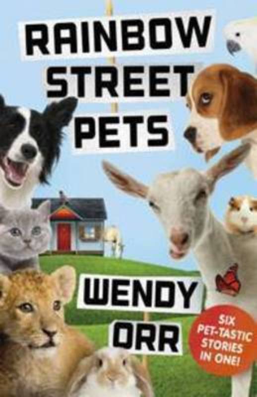 Rainbow Street Pets by Wendy Orr - 9781742379081