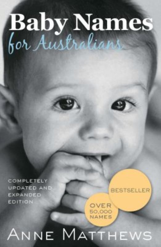 Baby Names for Australians by Anne Matthews - 9781742572222