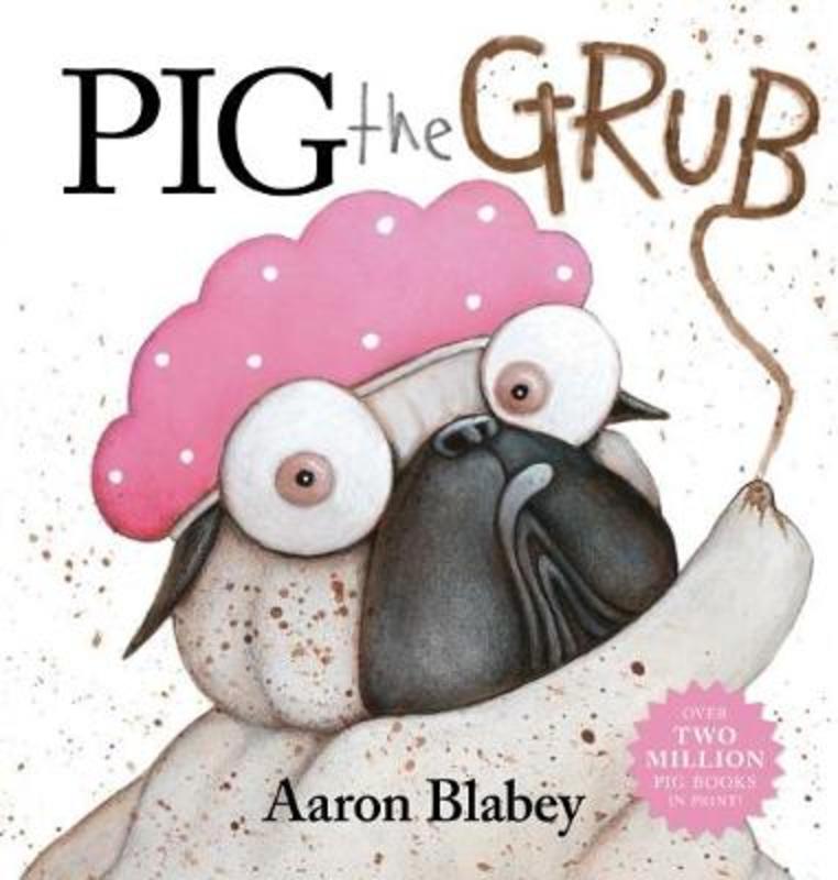 Pig the Grub by Aaron Blabey - 9781742769691