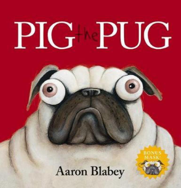 Pig the Pug with Mask by Aaron Blabey - 9781742996967
