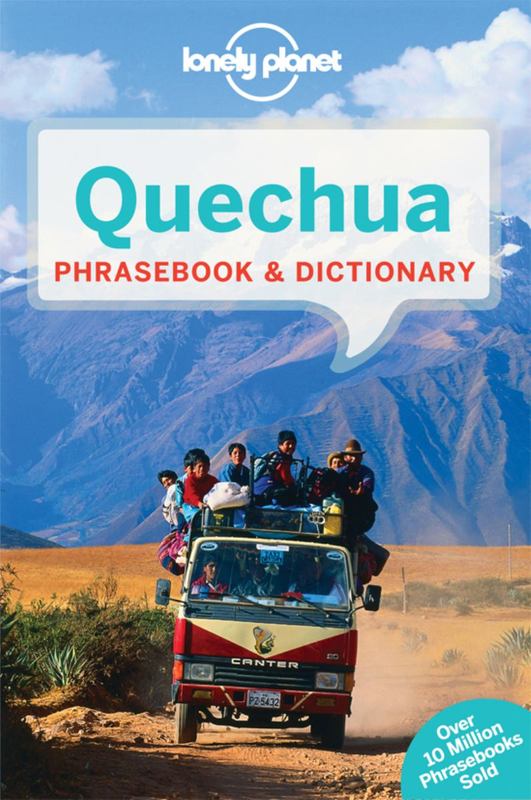 Lonely Planet Quechua Phrasebook & Dictionary by Lonely Planet - 9781743211915