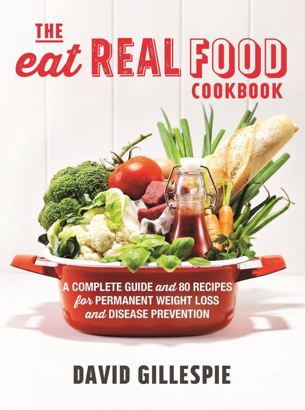 The Eat Real Food Cookbook by David Gillespie - 9781743540183