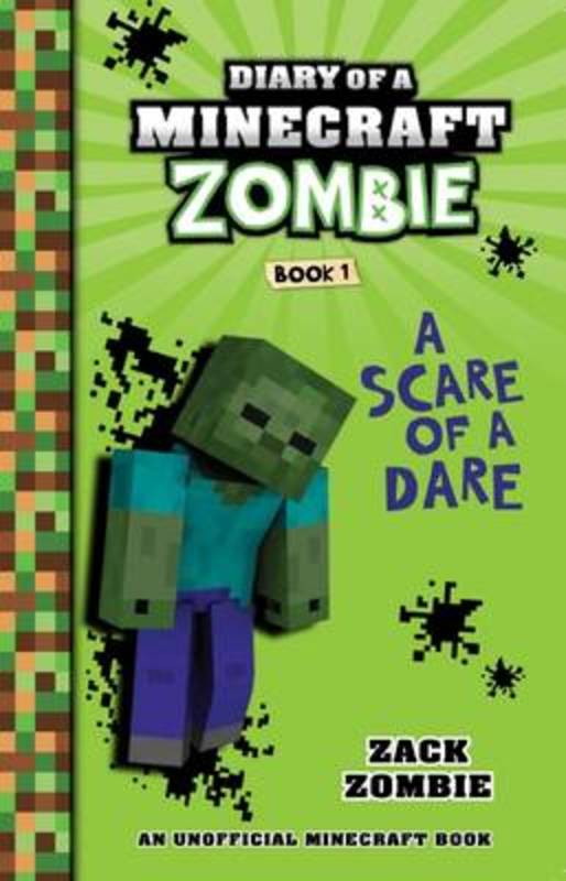 A Scare of a Dare (Diary of a Minecraft Zombie, Book 1) by Zack Zombie - 9781743811504