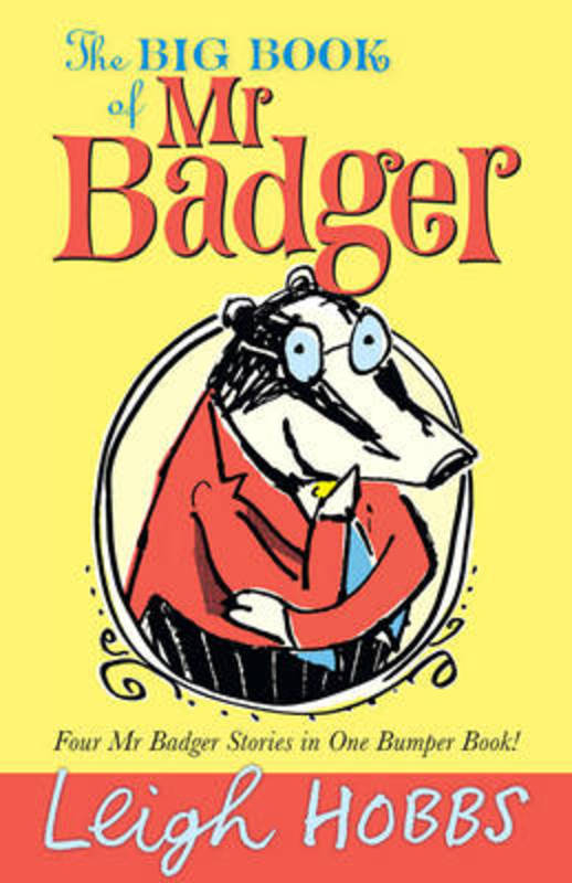 The Big Book of Mr Badger by Leigh Hobbs - 9781760112431