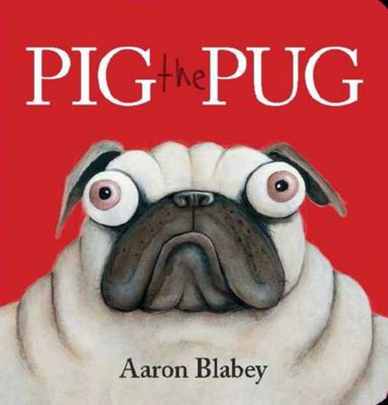 Pig the Pug by Aaron Blabey - 9781760273903