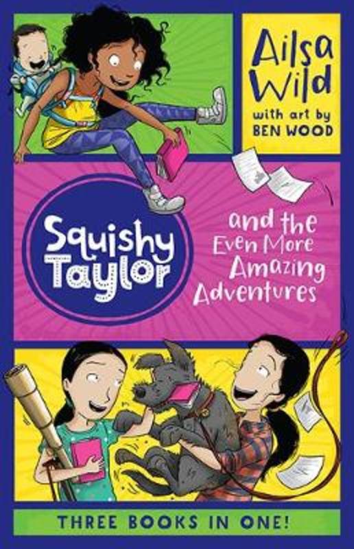 Squishy Taylor and the Even More Amazing Adventures by Ailsa Wild - 9781760500801