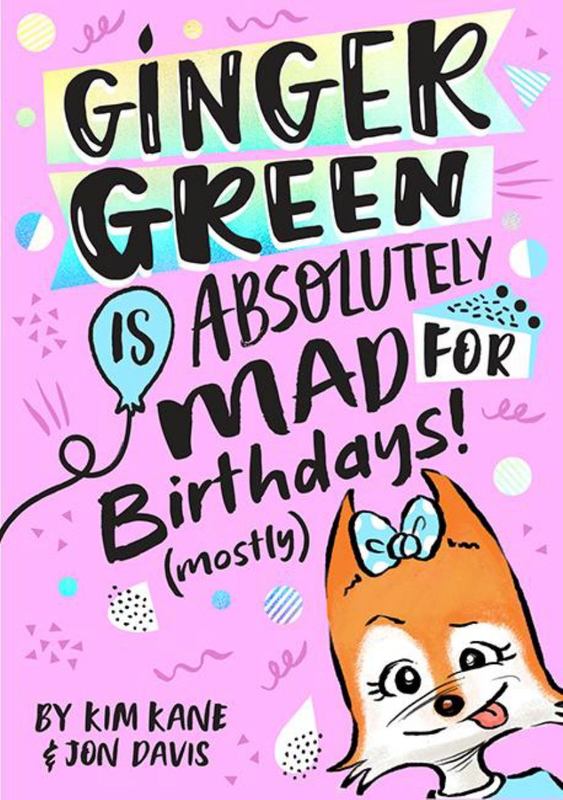 Ginger Green is Absolutely MAD for Birthdays! (Mostly) : Volume 1 by Kim Kane - 9781760501051
