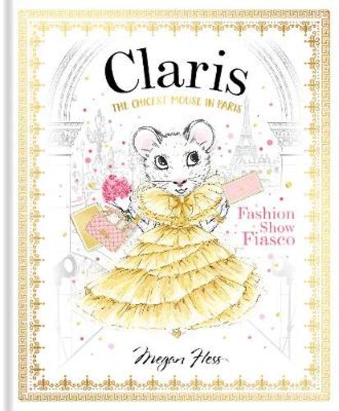 Claris: Fashion Show Fiasco : Volume 2 by Megan Hess - 9781760502874