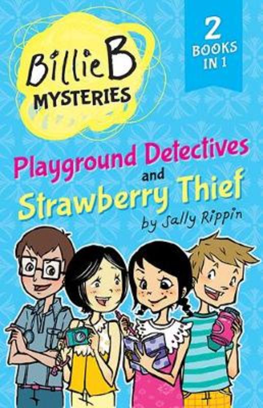 Playground Detectives + Strawberry Thief : Volume 2 by Sally Rippin - 9781760504649