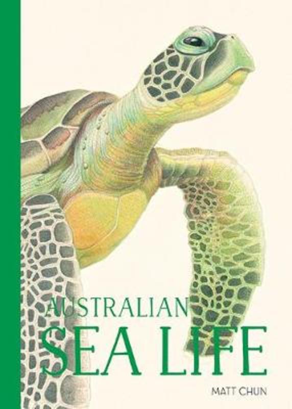 Australian Sea Life by Matt Chun - 9781760504694
