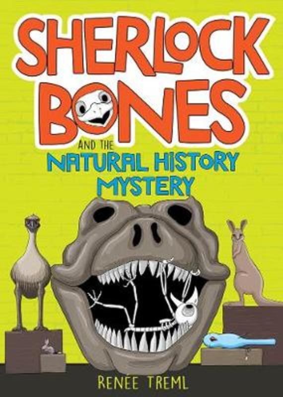 Sherlock Bones and the Natural History Mystery by Renee Treml - 9781760523954