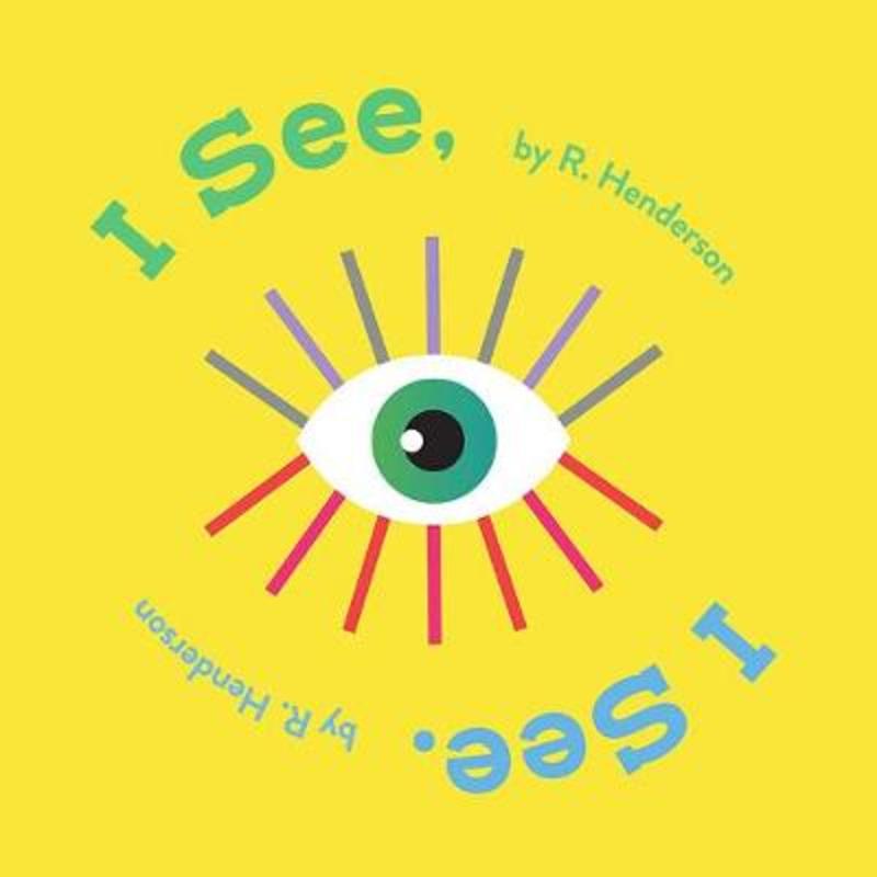 I See, I See. by Robert Henderson - 9781760524746