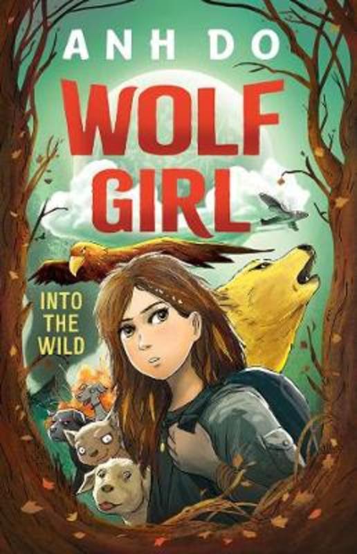 Into the Wild: Wolf Girl 1 by Anh Do - 9781760525095