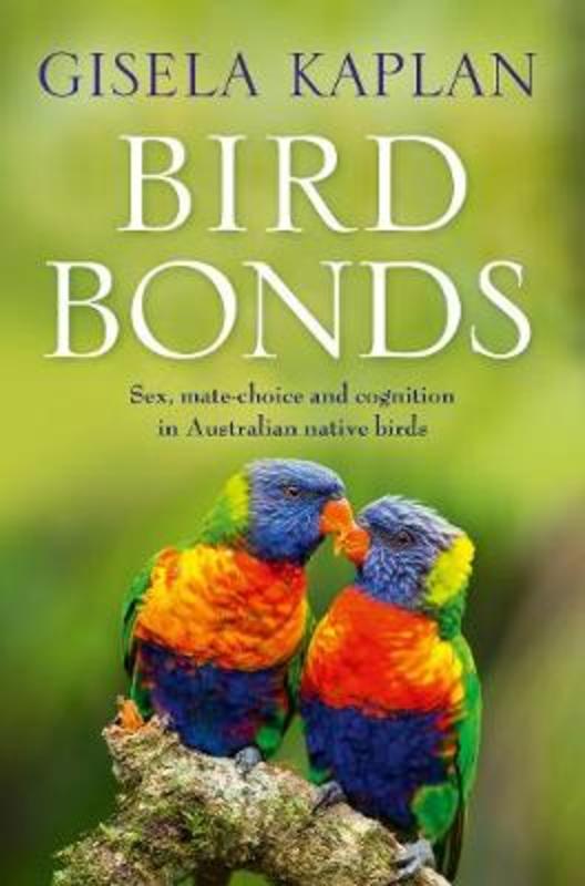 Bird Bonds by Gisela Kaplan (Author) - 9781760554200