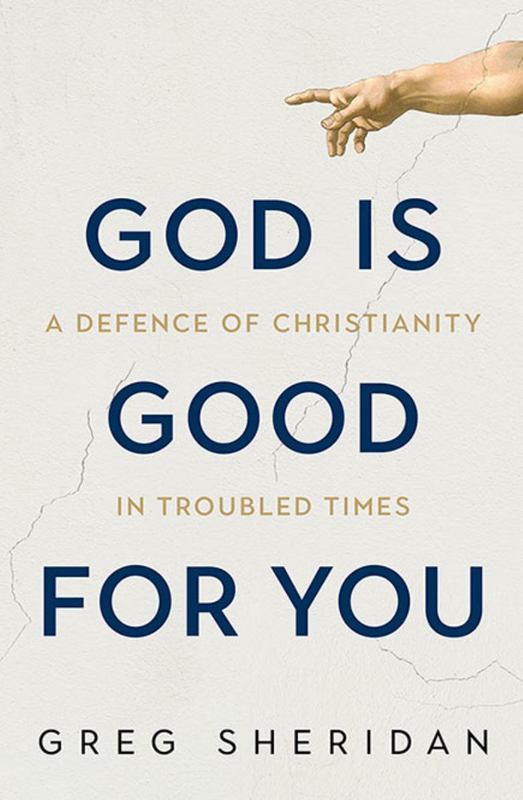 God is Good for You by Greg Sheridan - 9781760632601