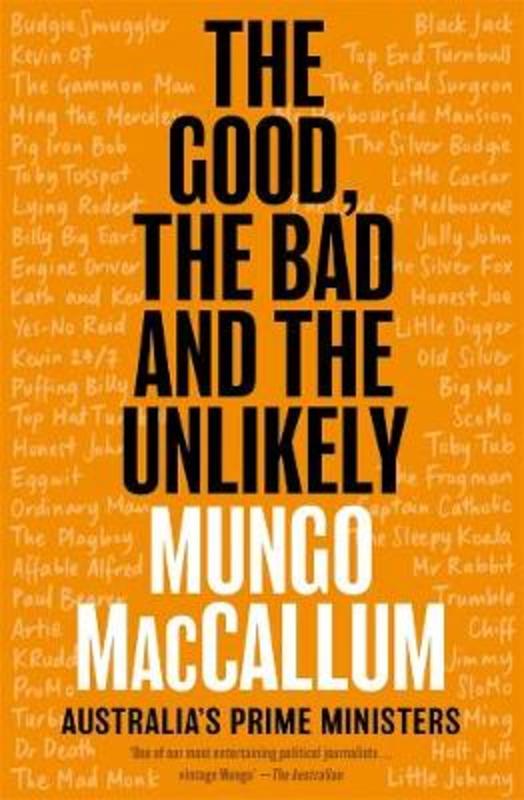 The Good, The Bad & the Unlikely by Mungo MacCallum - 9781760641559