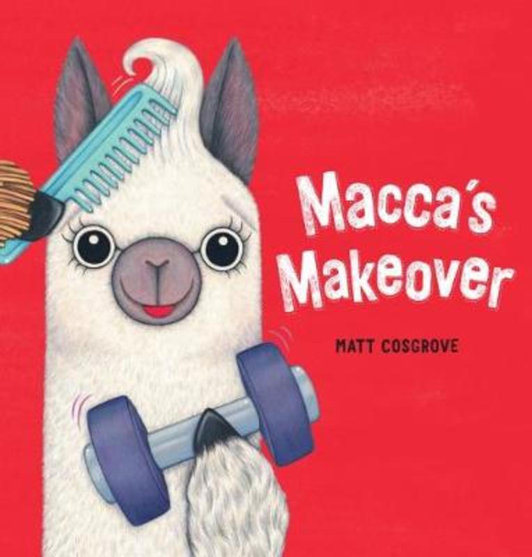 Macca's Makeover by Matt Cosgrove - 9781760669195