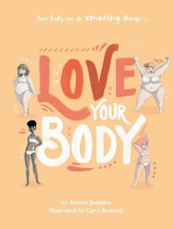 Love Your Body by Jessica Sanders - 9781760683962