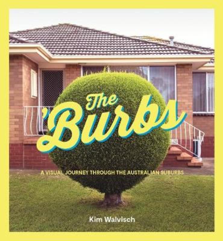 The 'Burbs by Kim Walvisch - 9781760760144