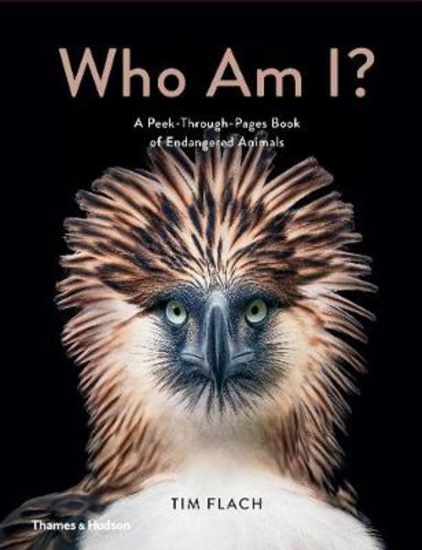 Who Am I?:A Peek-Through-Pages Book of Endangered Animals by Flach Tim - 9781760760359